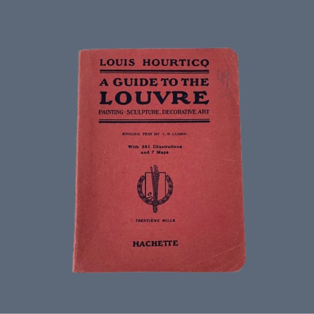 A Guide to The Louvre by Louis Hourticq 1923 Hachette Paris France